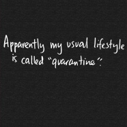 quarantine life