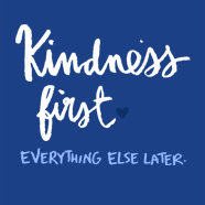 kindness first